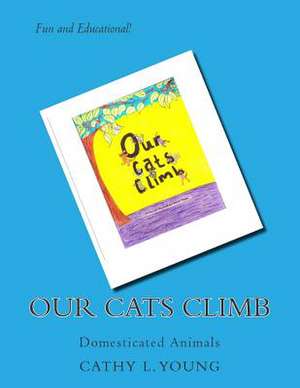 Our Cats Climb de Cathy Lashona Young