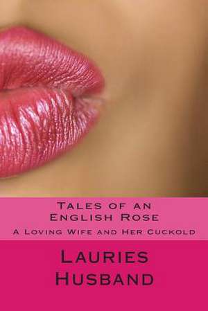 Tales of an English Rose de Lauries Husband