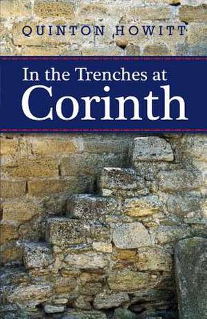 In the Trenches at Corinth de Prof Quinton John Howitt