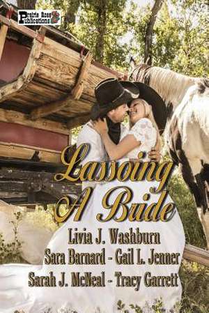 Lassoing a Bride de Livia J. Washburn