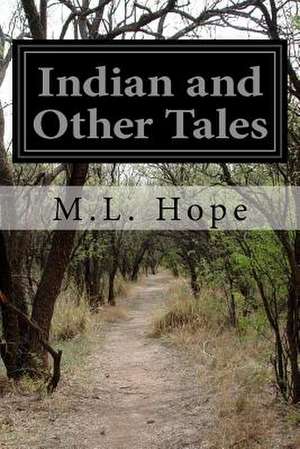 Indian and Other Tales de M. L. Hope