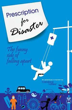 Prescription for Disaster de Candace LaFleur