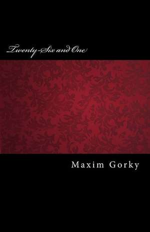 Twenty-Six and One de Maxim Gorky