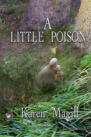 A Little Poison de Karen Magill