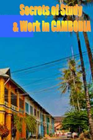 Secrets of Study & Work in Cambodia: English Version 1 de Dr Dave Cambrigton