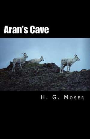 Aran's Cave de H. G. Moser