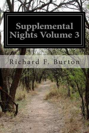 Supplemental Nights Volume 3 de Richard F. Burton