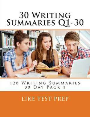 30 Writing Summaries Q1-30 de Prep, Like Test