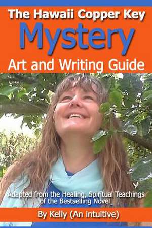 The Hawaii Copper Key Mystery - Art and Writing Guide de Chuck Kelly