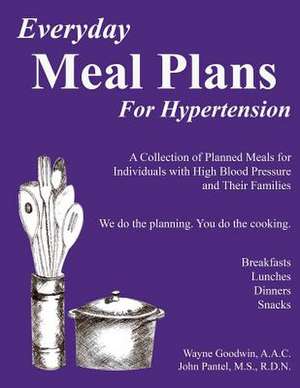 Everyday Meal Plans for Hypertension de Wayne C. Goodwin Aac