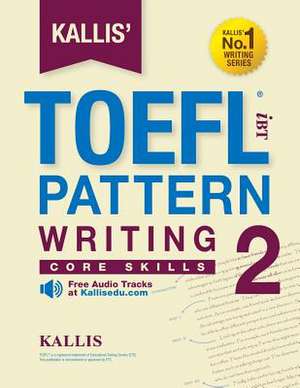 Kallis' Ibt TOEFL Pattern Writing 2 de Kallis