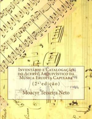 Inventory and Cataloguing of Archival Collection of Capixaba Classical Music de Moacyr Teixeira Neto