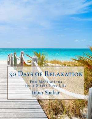 30 Days of Relaxation de Inbar Shahar