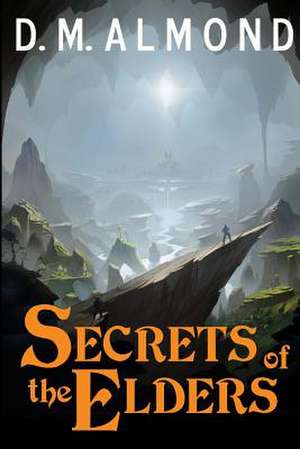 Secrets of the Elders de David Matthew Almond