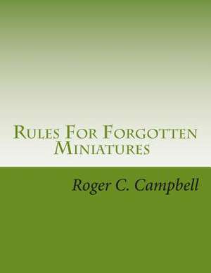 Rules for Forgotten Miniatures de Roger C. Campbell