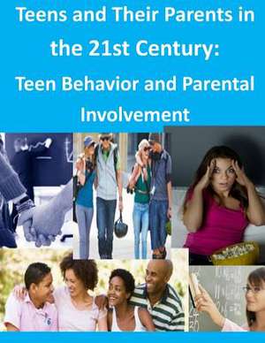 Teens and Their Parents in the 21st Century de Council of Economic Advisers