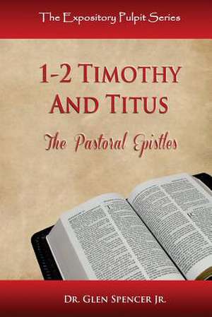 1-2 Timothy and Titus de Spencer Jr, Dr Glen