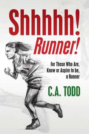 Shhhhh! Runner! de C. a. Todd