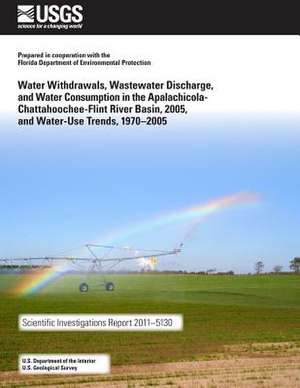 Water Withdrawals, Wastewater Discharge, and Water Consumption in the Apalachicola-Chattahoochee-Flint River Basins, 2005, and Water-Use Trends, 1970? de U. S. Department of the Interior