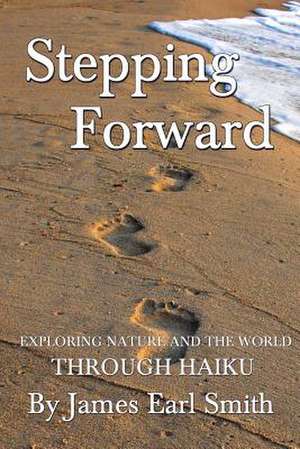 Stepping Forward de James Earl Smith