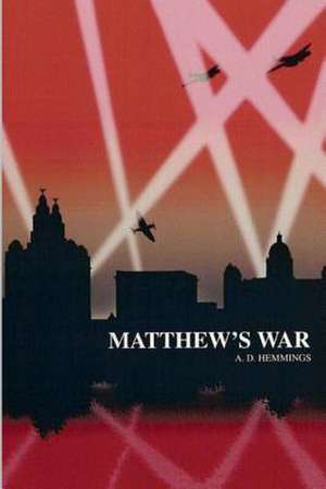 Matthew's War de A. D. Hemmings