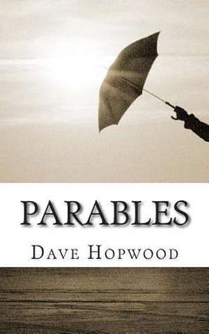 Parables de Dave Hopwood