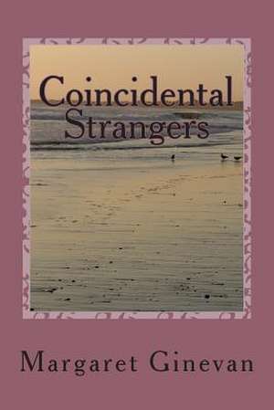 Coincidential Strangers de MS Margaret C. Ginevan