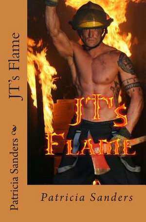 JT's Flame de Patricia Sanders