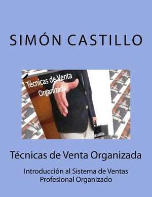 Tecnicas de Ventas Organizada de Simon Enrique Castillo