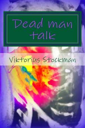 Dead Man Talk de MR Viktorius W. Stockman Jr