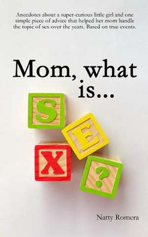 Mom, What Is Sex? de Natty Romera