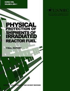 Physical Protection of Shipments of Irradiated Reactor Fuel de U. S. Nuclear Regulatory Commission