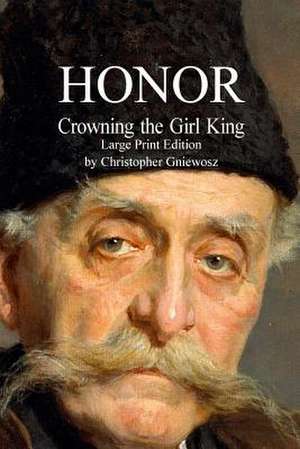 Honor - Large Print Edition de Christopher Gniewosz