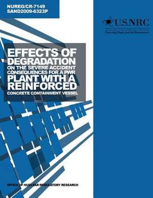 Effects of Degradation on the Severe Accident Consequences for a Pwr Plant with a Reinforced Concrete Containment Vessel de U. S. Nuclear Regulatory Commission