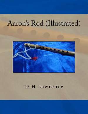 Aaron's Rod (Illustrated) de D. H. Lawrence