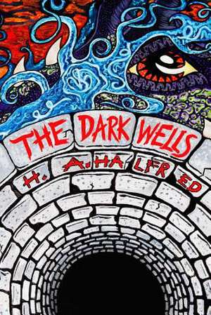 The Dark Wells de H. A. Halfred