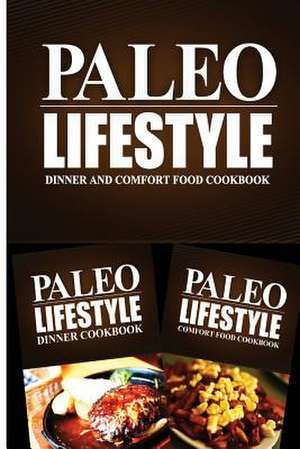 Paleo Lifestyle - Dinner and Comfort Food Cookbook de Paleo Lifestyle 2. Book