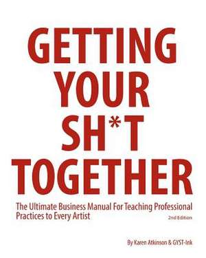 Getting Your Sh*t Together de Karen Atkinson