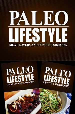 Paleo Lifestyle - Meat Lovers and Lunch Cookbook de Paleo Lifestyle 2. Book