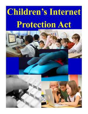 Children's Internet Protection ACT de U S Dept of Commerce