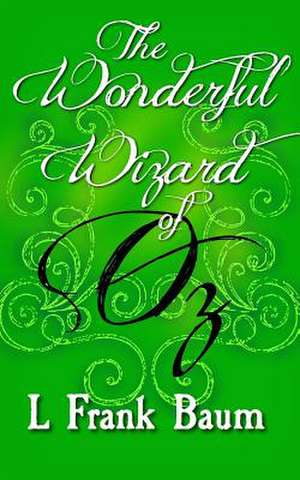 The Wonderful Wizard of Oz de L. Frank Baum