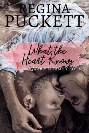 What the Heart Knows de Regina Puckett