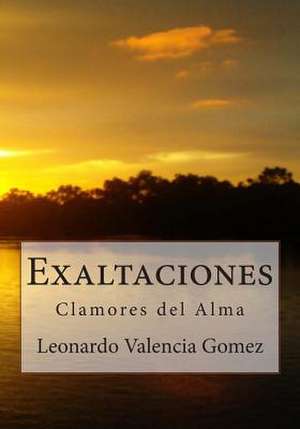 Exaltaciones de Leonardo Valencia Gomez