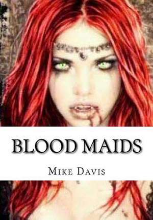 Blood Maids de Mike Davis