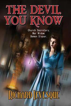 The Devil You Know de Richard Levesque