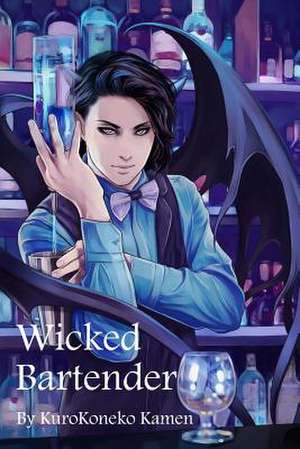 Wicked Bartender de Kurokoneko Kamen