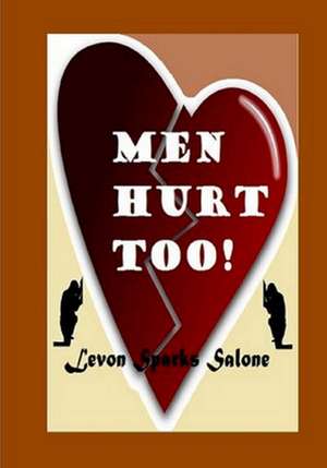 Men Hurt Too! de Salone, Levon Sparks