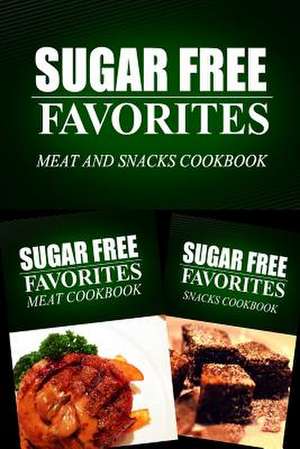 Sugar Free Favorites - Meat and Snacks Cookbook de Sugar Free Favorites Combo Pack Series