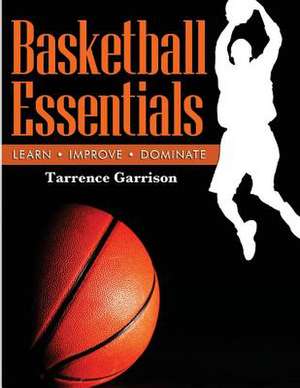 Basketball Essentials de Tarrence Garrison