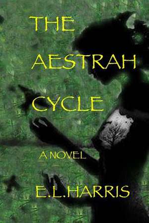 The Aestrah Cycle de E. L. Harris